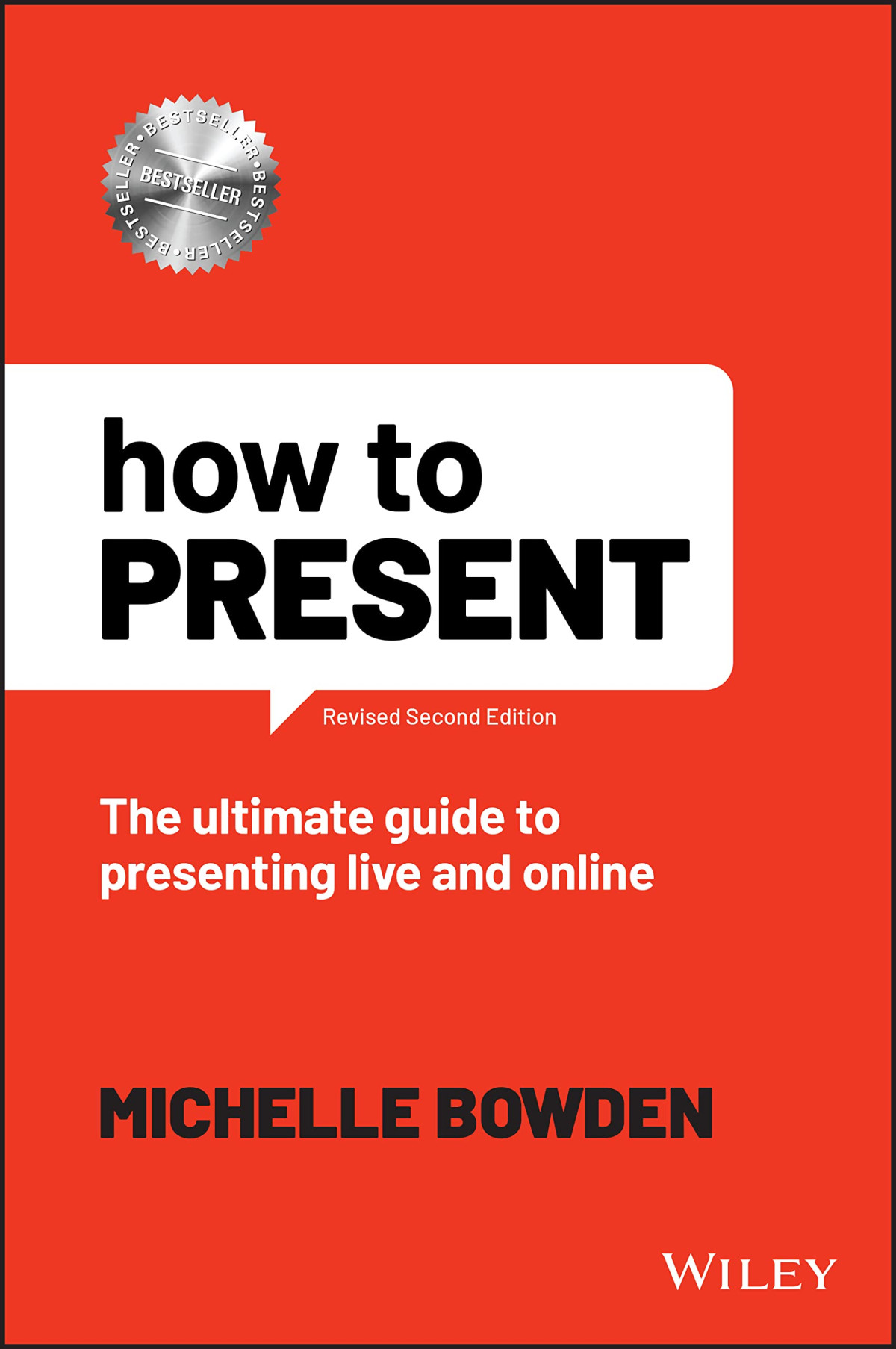 How To Present The Ultimate Guide To Presenting Live And Online 2nd Edition 2nd Edition Michelle Bowden