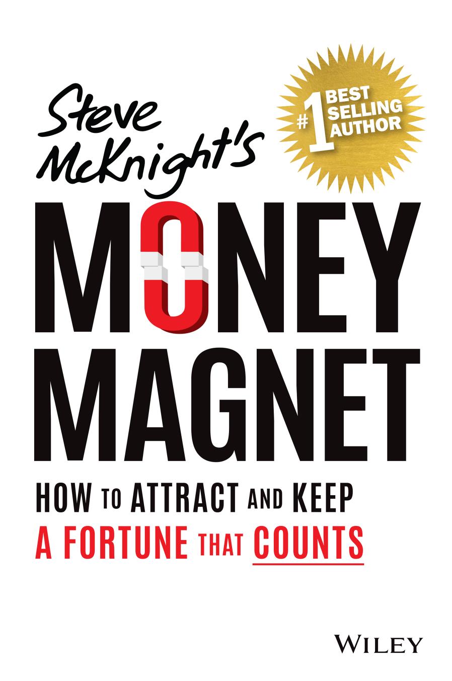 Money Magnet How To Attract And Keep A Fortune That Counts Steve Mcknight
