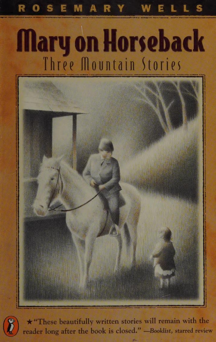 Mary On Horseback Three Mountain Stories Rosemary Wells