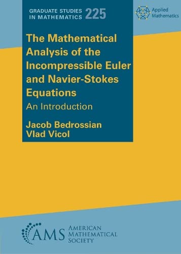 The Mathematical Analysis Of The Incompressible Euler And Navierstokes Equations An Introduction Jacob Bedrossian