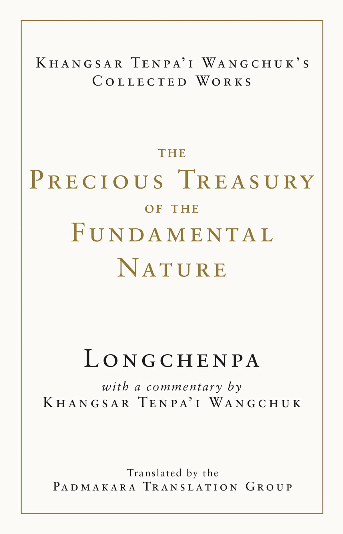 The Precious Treasury Of The Fundamental Nature Khangsar Tenpai Wangchuks Collected Works Longchenpa