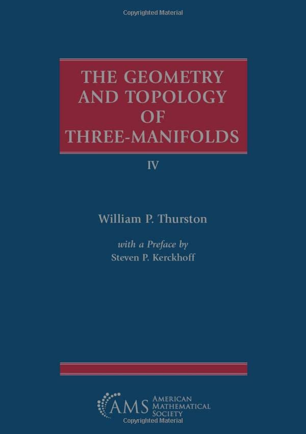 The Geometry And Topology Of Threemanifolds Iv William P Thurston