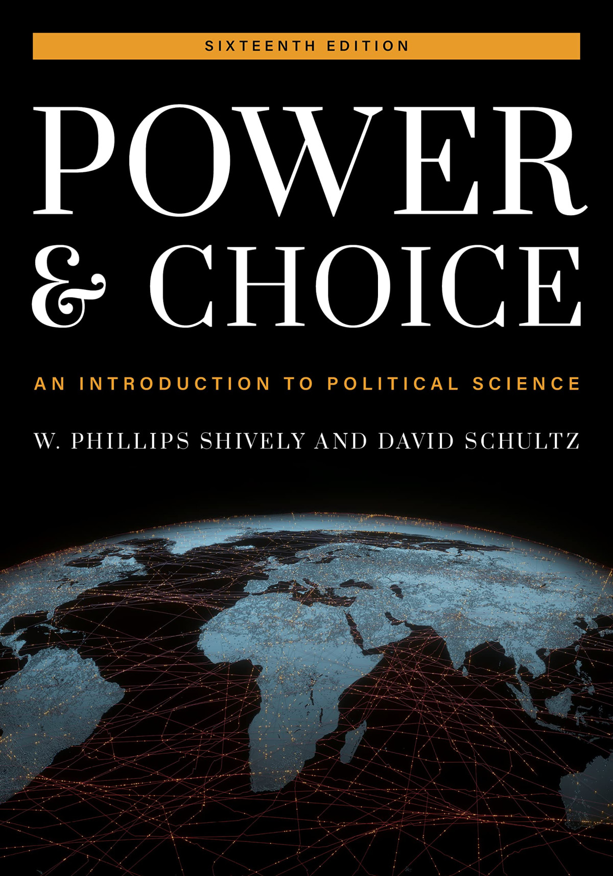 Power And Choice An Introduction To Political Science 16th Edition W Phillips Shively