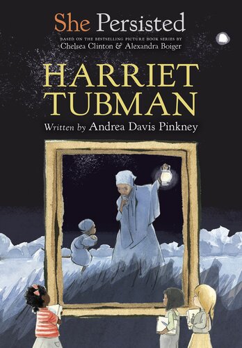 She Persisted Harriet Tubman Andrea Davis Pinkney Chelsea Clinton