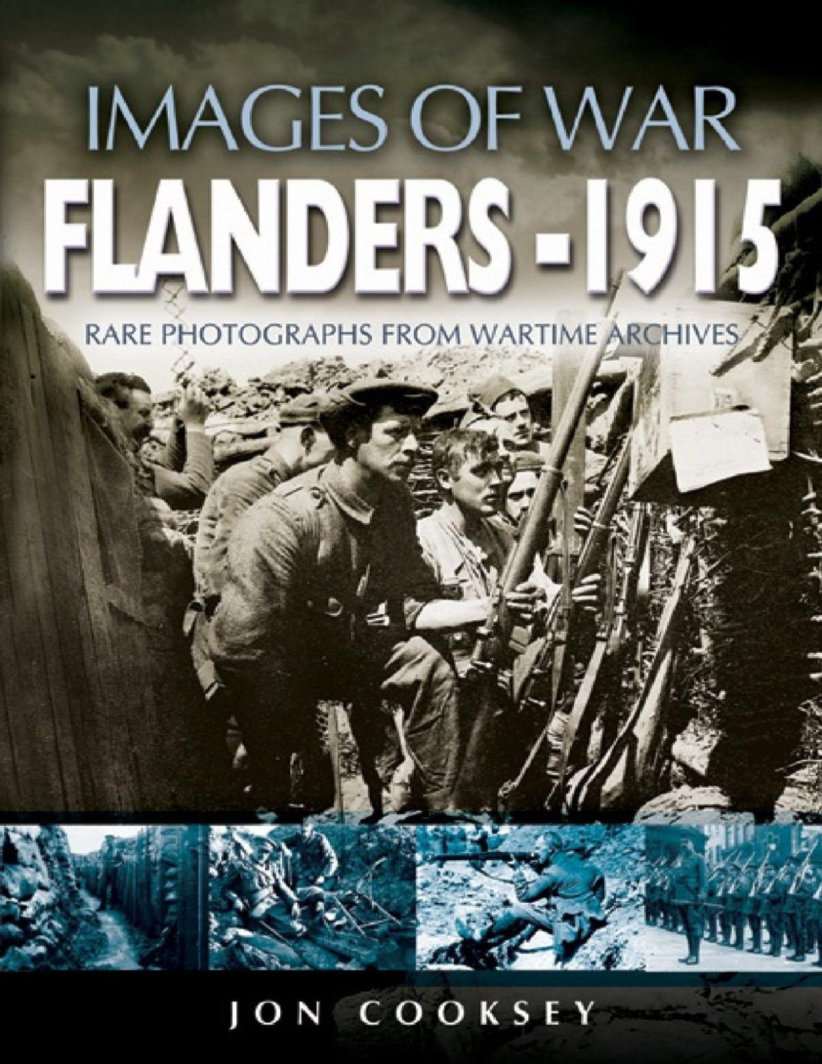 Flanders 1915 Images Of War 1st Edition Jon Cooksey