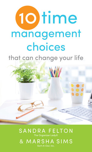 Ten Time Management Choices That Can Change Your Life Sandra Felton Marsha Sims