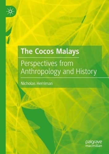 The Cocos Malays Perspectives From Anthropology And History Nicholas Herriman