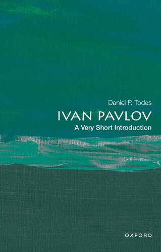 Ivan Pavlov A Very Short Introduction Daniel P Todes
