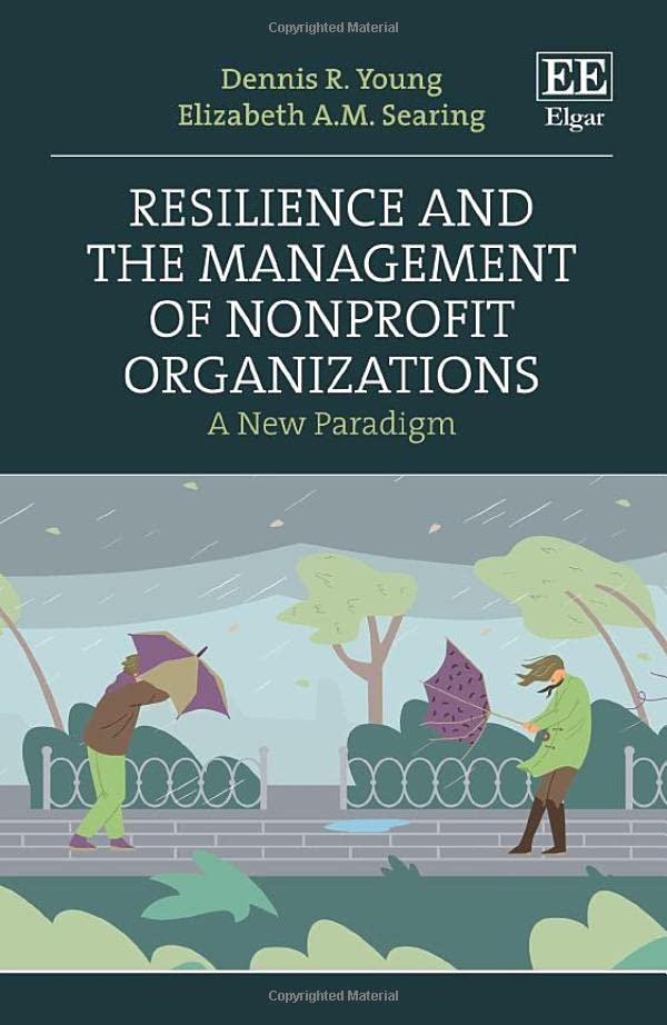 Resilience And The Management Of Nonprofit Organizations A New Paradigm Dennis R Young
