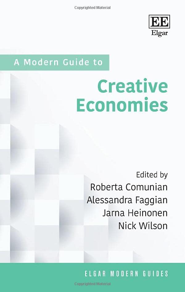 A Modern Guide To Creative Economies Roberta Comunian Alessandra Faggian