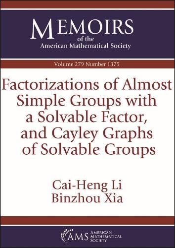 Factorizations Of Almost Simple Groups With A Solvable Factor And Cayley Graphs Of Solvable Groups Cai Heng Li