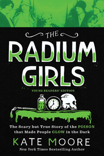 The Radium Girls Young Readers Edition Kate Moore