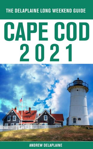 Cape Codthe Delaplaine 2021 Long Weekend Guide Andrew Delaplaine