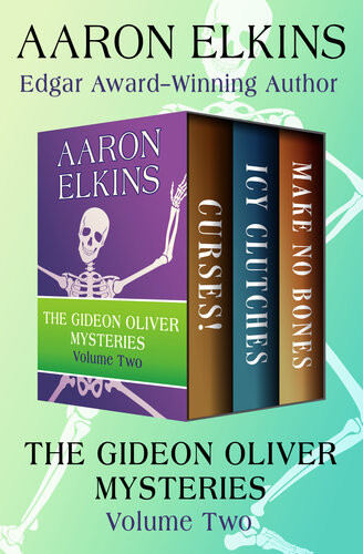 The Gideon Oliver Mysteries Volume Two Curses Icy Clutches And Make No Bones Aaron Elkins