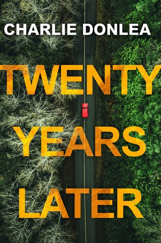 Twenty Years Later A Riveting New Thriller Charlie Donlea