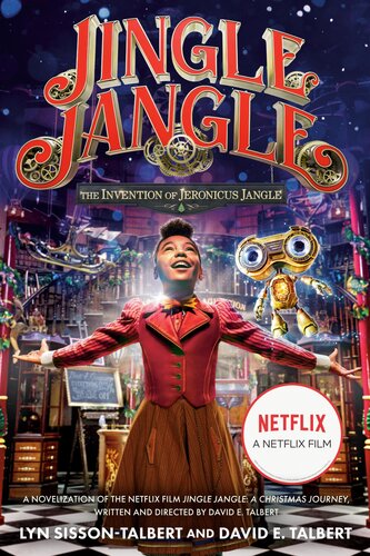 Jingle Jangle The Invention Of Jeronicus Jangle Movie Tiein Lyn Sissontalbert David E Talbert