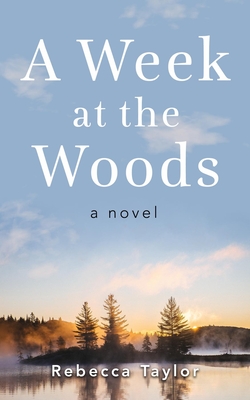 A Week At The Woods Rebecca Taylor