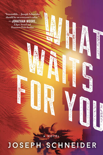 What Waits For You Lapd Detective Tully Jarsdel Mysteries Series Book 2 Joseph Schneider