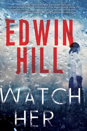Watch Her Hester Thursby Mystery 3 1st Edition Edwin Hill