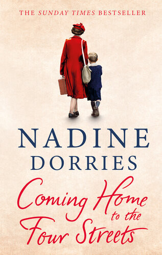 Coming Home To The Four Streets A Beautifully Written Historical Saga By A Sunday Times Bestselling Author Nadine Dorries
