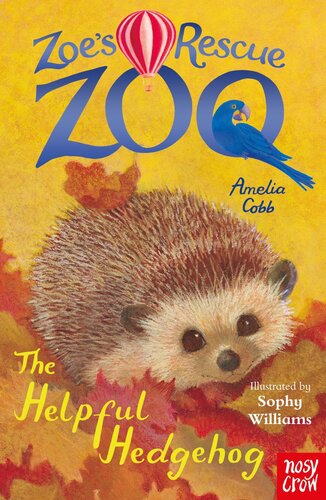 Zoes Rescue Zoo The Helpful Hedgehog Amelia Cobb