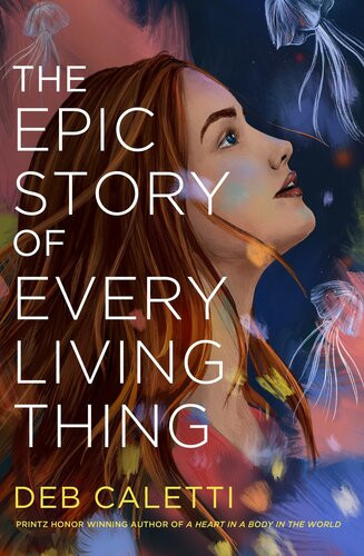 The Epic Story Of Every Living Thing Deb Caletti