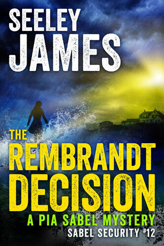 The Rembrandt Decision A Pia Sabel Mystery Seeley James