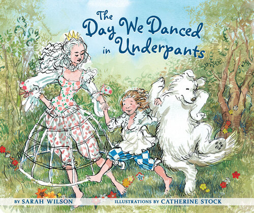 The Day We Danced In Underpants Sarah Wilson