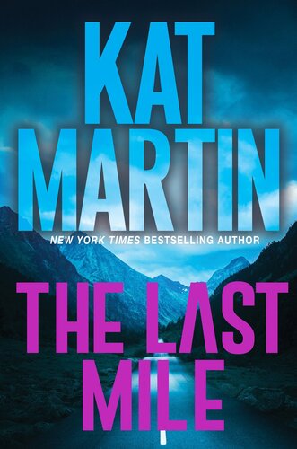 The Last Mile An Action Packed Novel Of Suspense Kat Martin