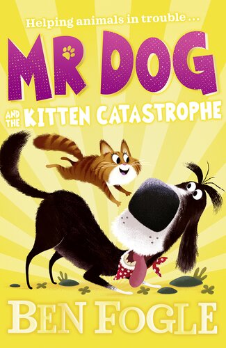 Mr Dog And The Kitten Catastrophe Ben Fogle Steve Cole