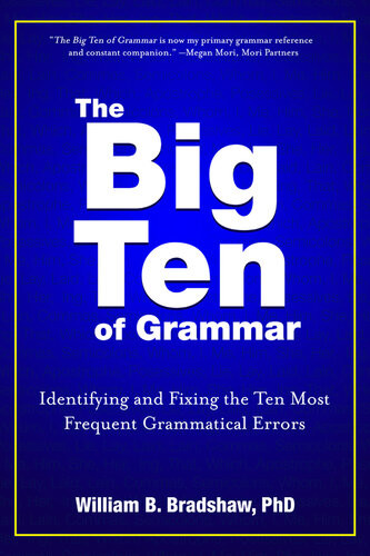 The Big Ten Of Grammar Identifying And Fixing The Ten Most Frequent Grammatical Errors William Bradshaw