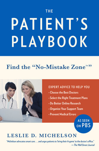 The Patients Playbook How To Save Your Life And The Lives Of Those You Love Leslie D Michelson