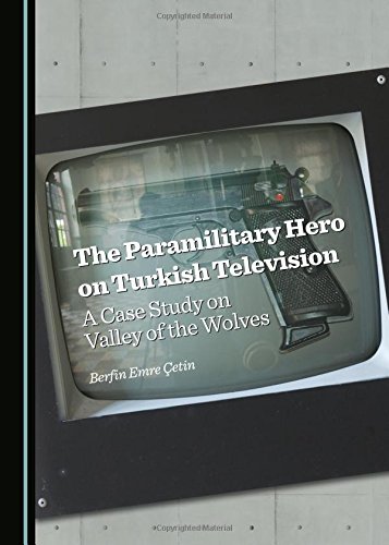 The Paramilitary Hero On Turkish Television Berfin Emre Cetin