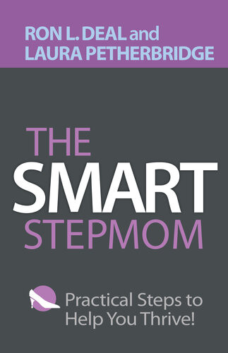 The Smart Stepmom Practical Steps To Help You Thrive Ron L Deal