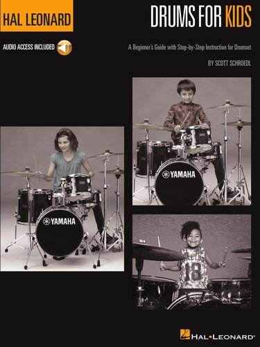Drums For Kids A Beginners Guide With Stepbystep Instruction For Drumset The Hal Leonard Drum Method Scott Schroedl