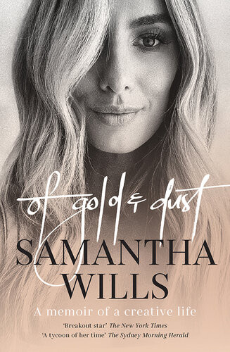 Of Gold Dust A Memoir Of A Creative Life Samantha Wills