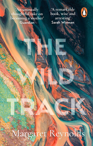 The Wild Track Adopting Mothering Belonging Margaret Reynolds