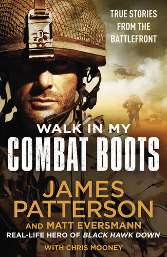 Walk In My Combat Boots True Stories From The Battlefront James Patterson