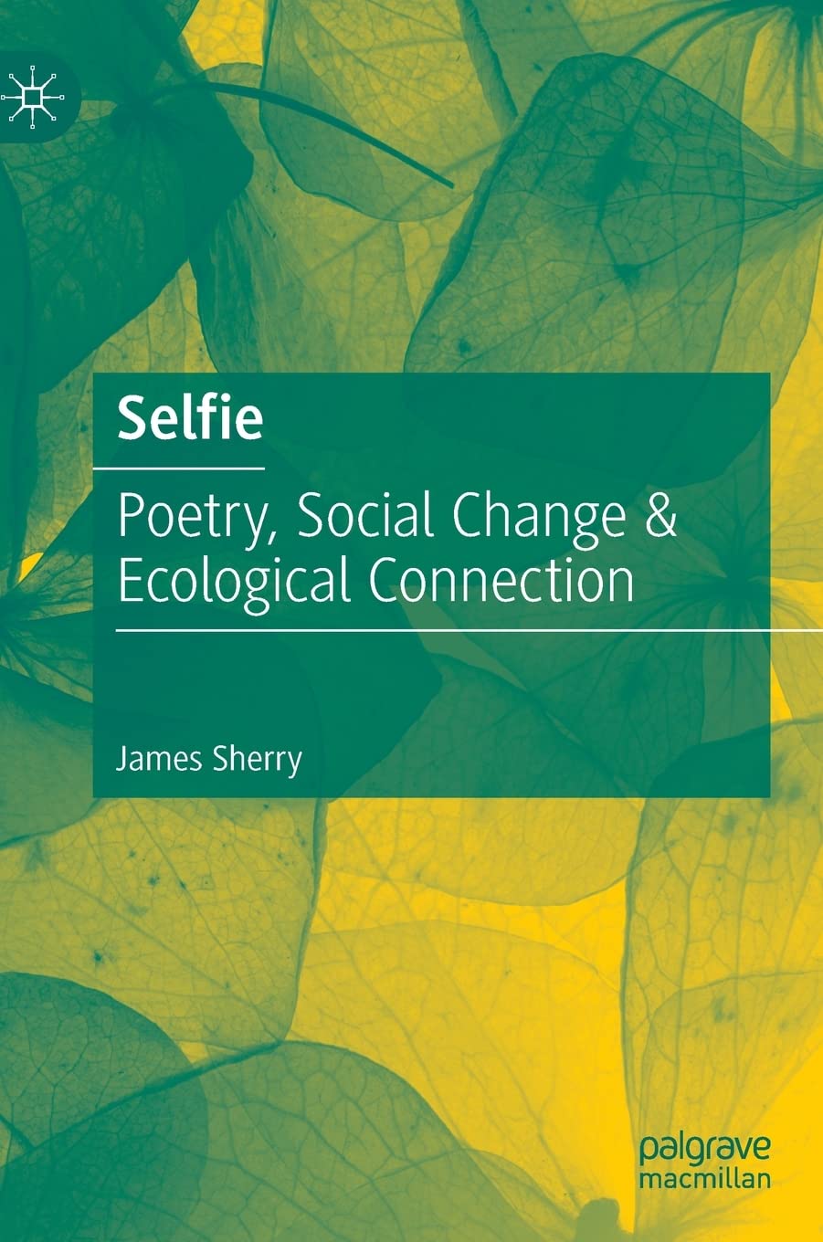 Selfie Poetry Social Change Ecological Connection James Sherry