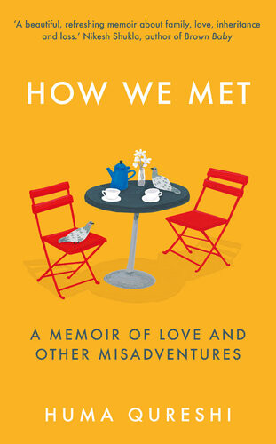 How We Met A Memoir Of Love And Other Misadventures Will Add Sunshine To Your Year Stylist Best Nonfiction 2021 Huma Qureshi