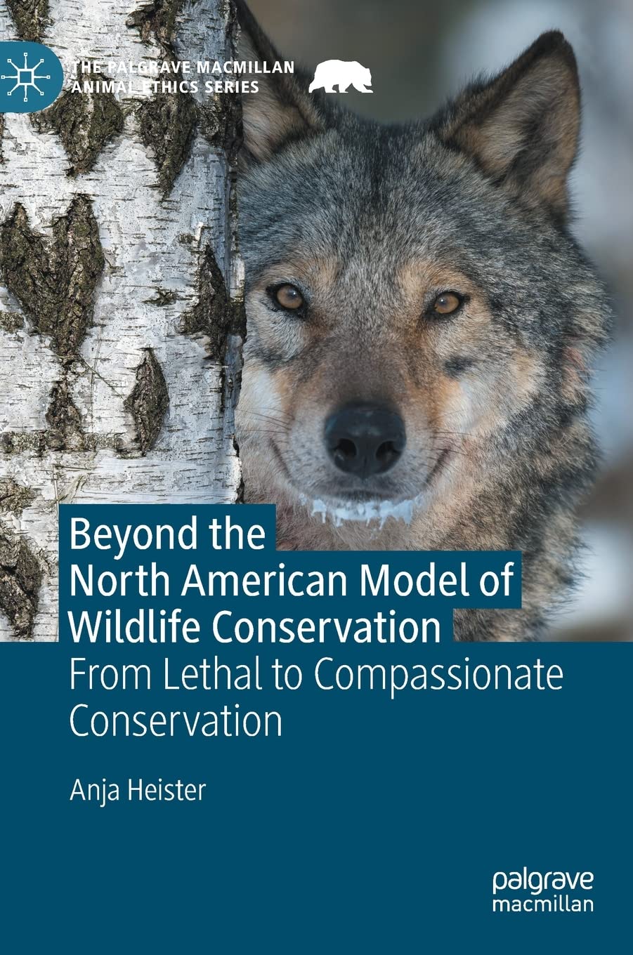 Beyond The North American Model Of Wildlife Conservation From Lethal To Compassionate Conservation Anja Heister