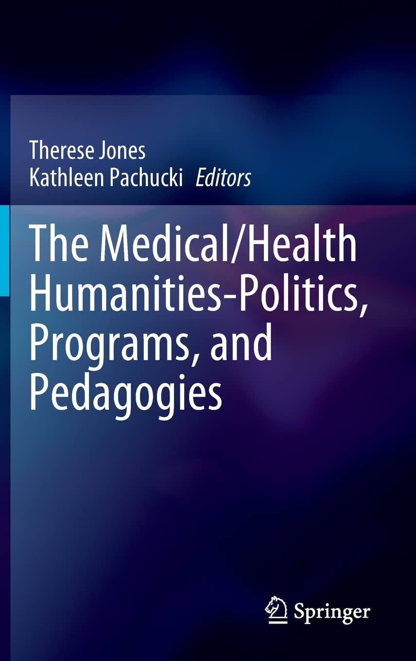 The Medicalhealth Humanitiespolitics Programs And Pedagogies Therese Jones