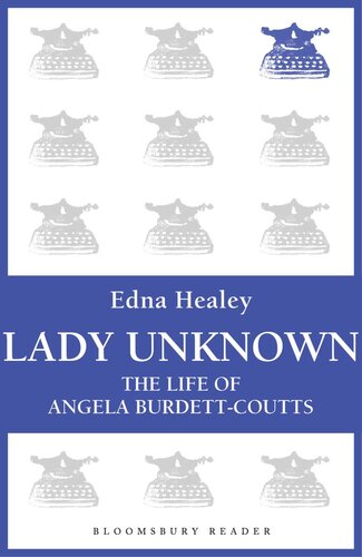 Lady Unknown The Life Of Angela Burdettcoutts Edna Healey