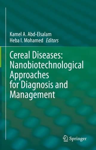 Cereal Diseases Nanobiotechnological Approaches For Diagnosis And Management Kamel A Abdelsalam
