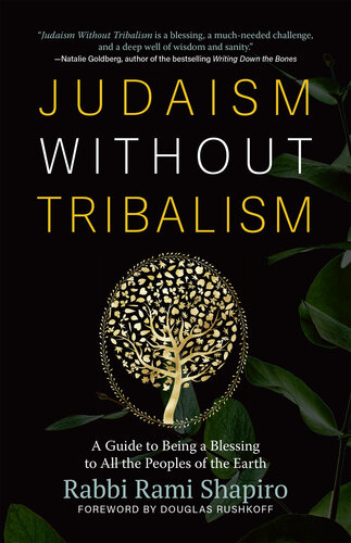 Judaism Without Tribalism A Guide To Being A Blessing To All The Peoples Of The Earth Rabbi Rami Shapiro