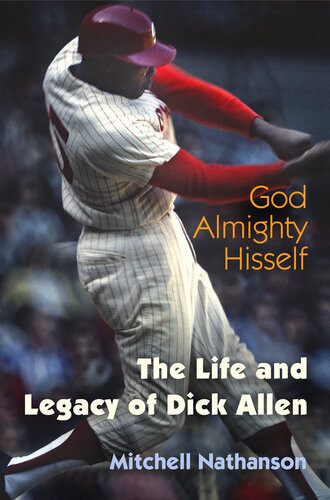 God Almighty Hisself The Life And Legacy Of Dick Allen Mitchell Nathanson