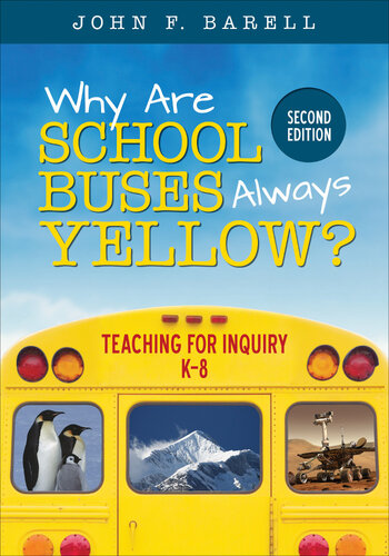 Why Are School Buses Always Yellow Teaching For Inquiry K8 2nd Edition John F Barell