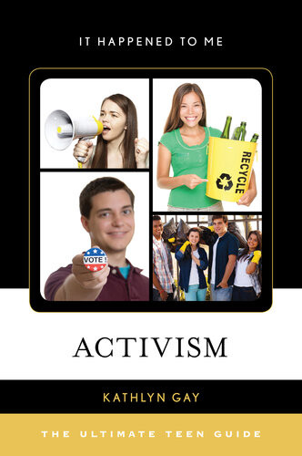 Activism The Ultimate Teen Guide Kathlyn Gay