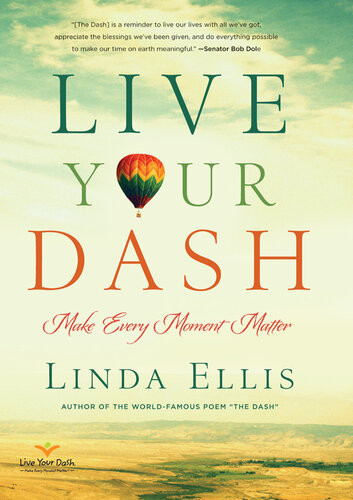 Live Your Dash Make Every Moment Matter Linda Ellis