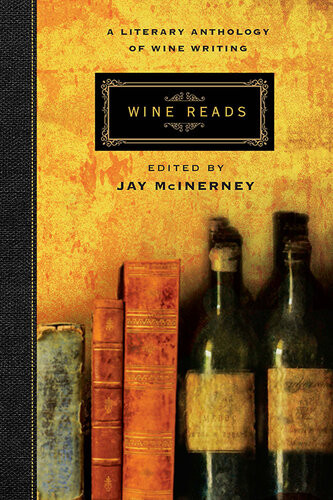 Wine Reads A Literary Anthology Of Wine Writing Jay Mcinerney